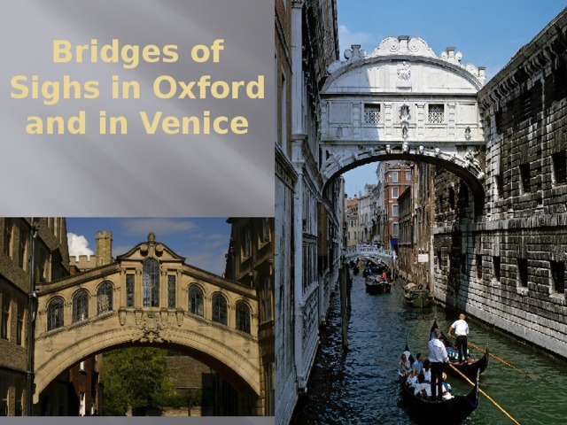 Bridges of Sighs in Oxford and in Venice