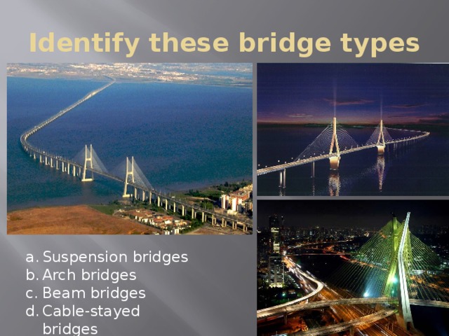 Identify these bridge types