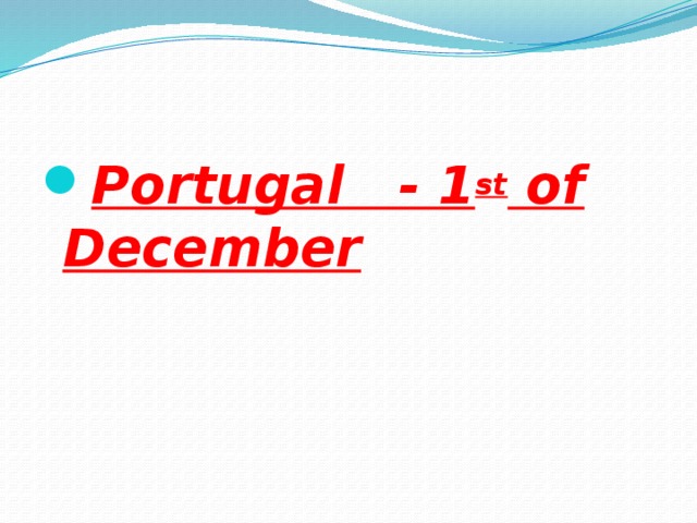 Portugal - 1 st of December
