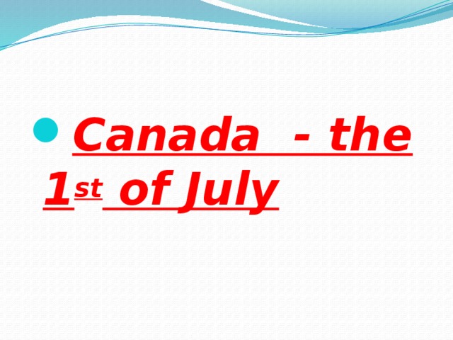 Canada - the 1 st of July