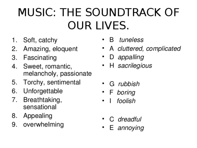MUSIC: THE SOUNDTRACK OF OUR LIVES.