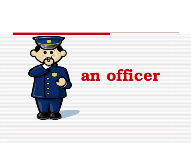 an officer