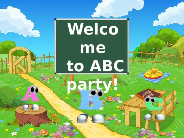 Welcome  to ABC party!