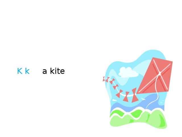 K k  a kite