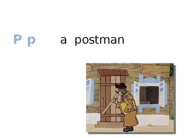 P p  a postman