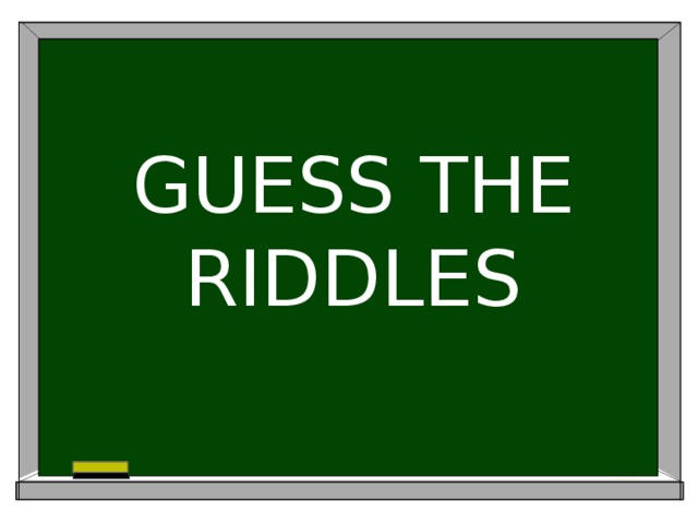 GUESS THE RIDDLES