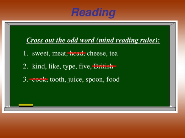Reading  Cross out the odd word (mind reading rules):
