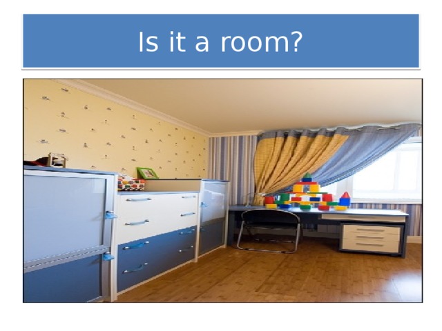 Is it a room?