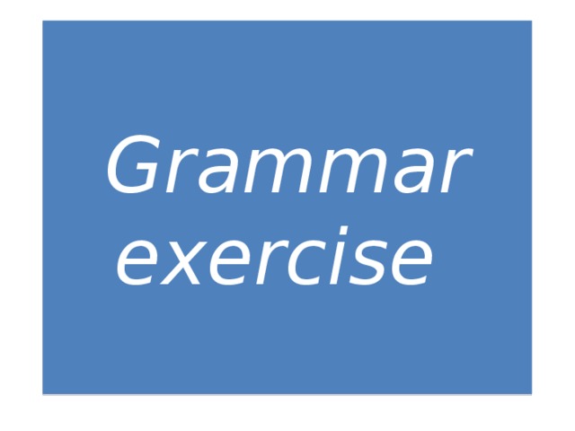 Work with books Grammar exercise