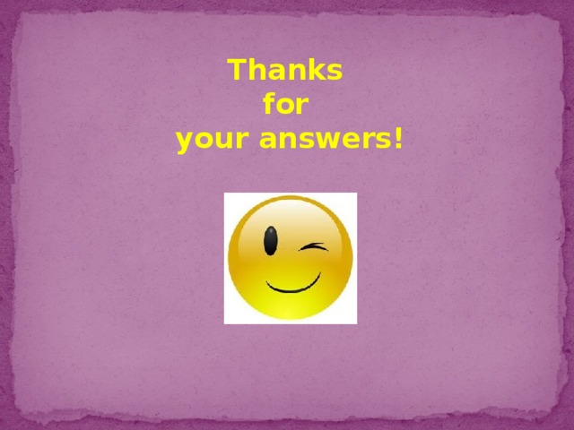 Thanks for your answers!