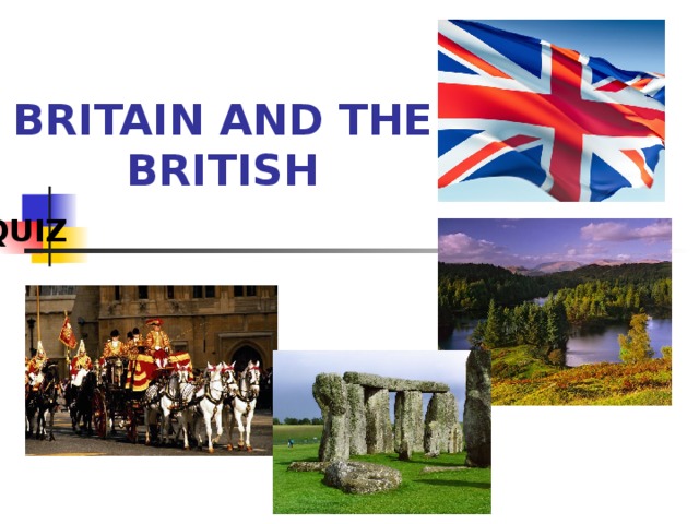 BRITAIN AND THE BRITISH QUIZ