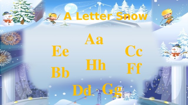 A Letter Snow Aa Ee Cc Hh Ff Bb Gg Dd