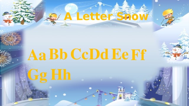 A Letter Snow Ee Bb Cc Dd Ff Aa Hh Gg