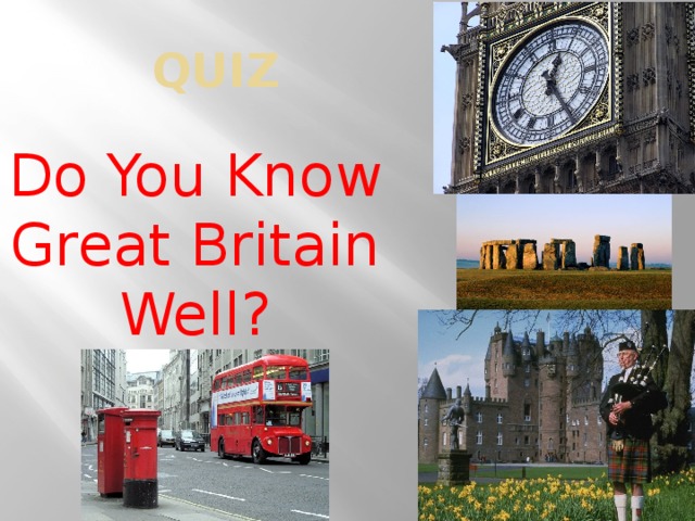 Quiz Do You Know Great Britain Well?