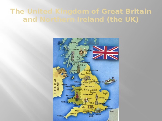 The United Kingdom of Great Britain and Northern Ireland (the UK)