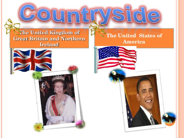 The United Kingdom of Great Britain and Northern Ireland The United States of America