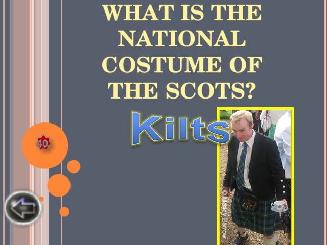 WHAT IS THE NATIONAL COSTUME OF THE SCOTS?