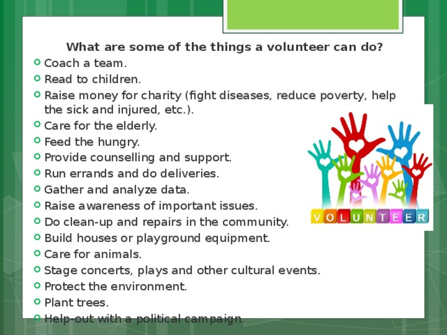 What are some of the things a volunteer can do?