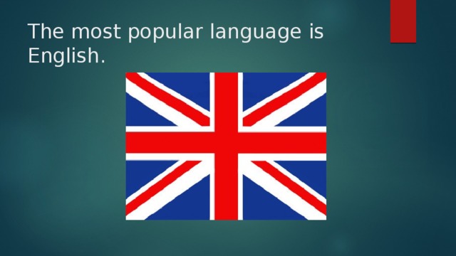 The most popular language is English.