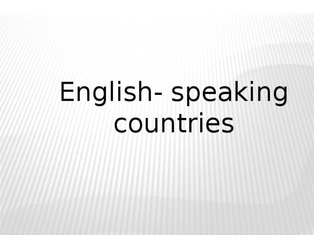 English- speaking countries