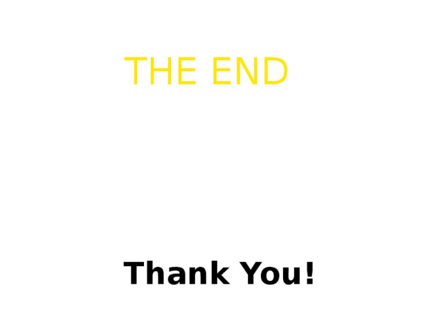THE END Thank You!
