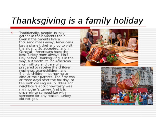Thanksgiving is a family holiday
