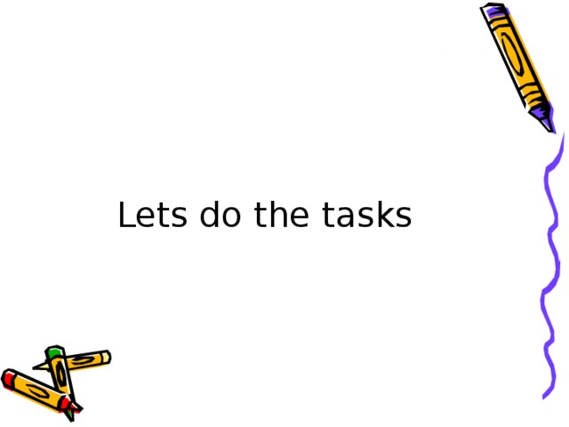 Lets do the tasks