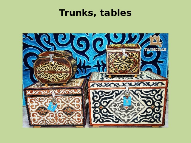 Trunks, tables