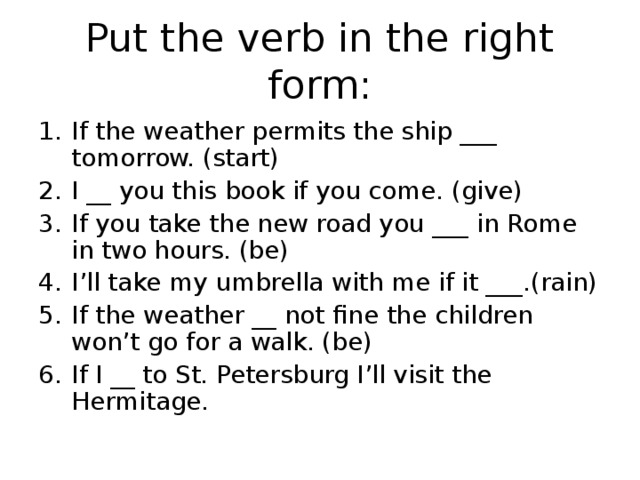 Put the verb in the right form: