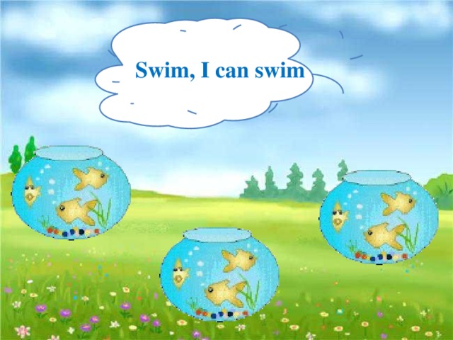 Swim, I can swim
