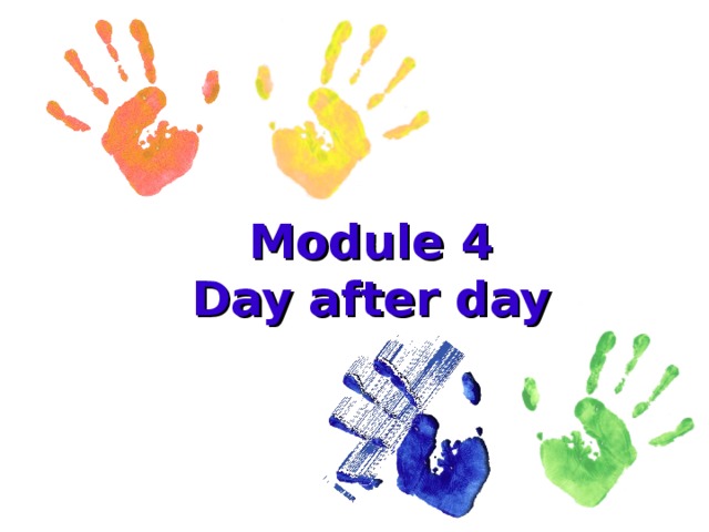 Module 4  Day after day