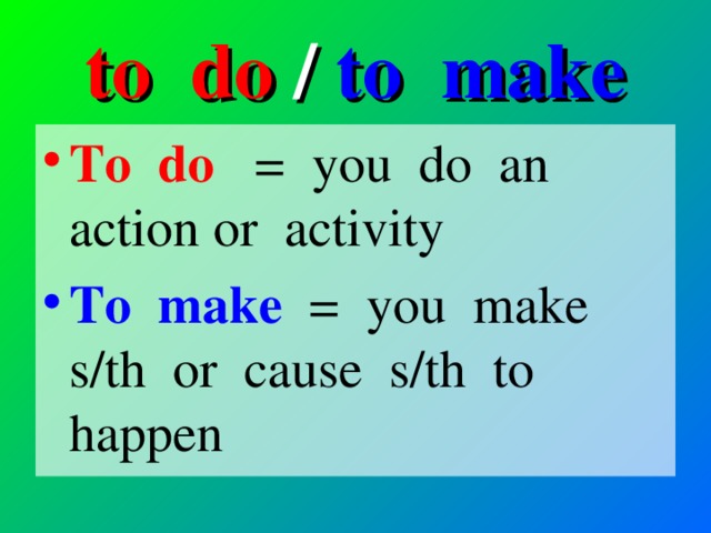 to do / to make