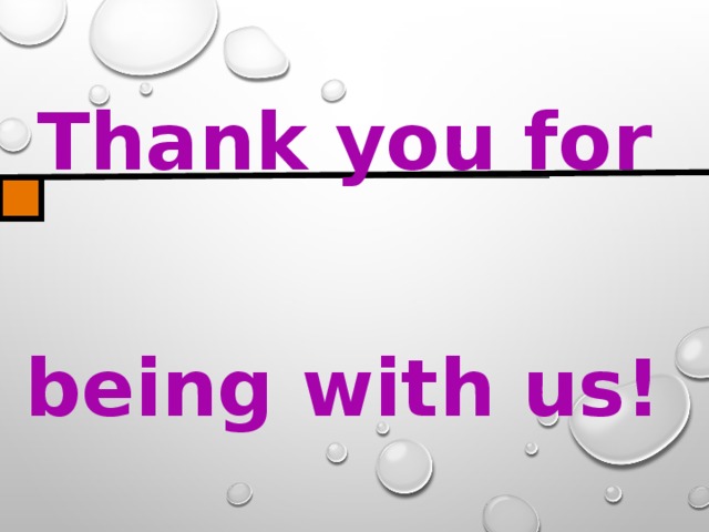 Thank you for being with us!