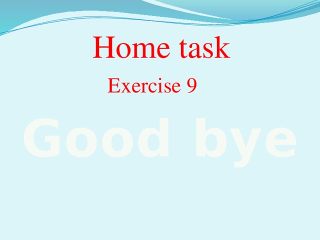 Home task Exercise 9 Good bye