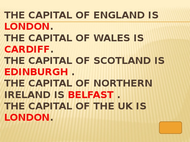 The capital of england is london .  The capital of Wales is Cardiff .  The capital of scotland is Edinburgh .  The capital of northern ireland is Belfast .  The capital of the uk is london .