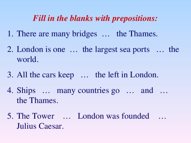 Fill in the blanks with prepositions: