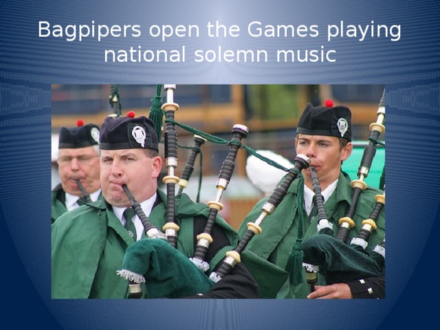 Bagpipers open the Games playing national solemn music