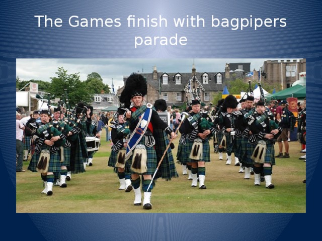 The Games finish with bagpipers parade