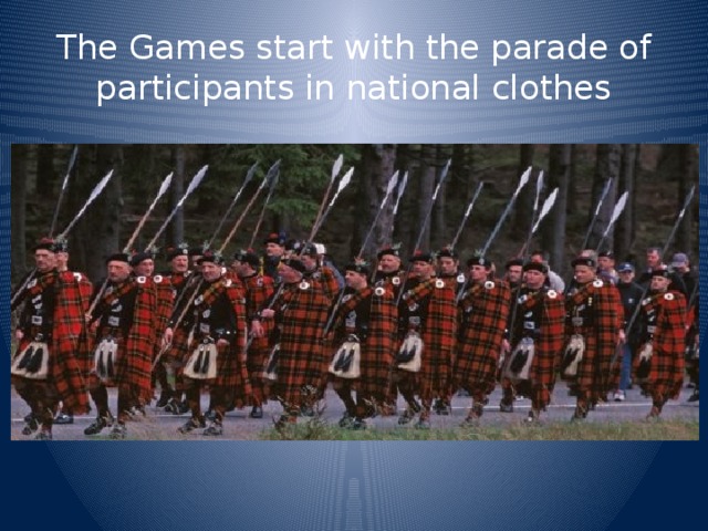 The Games start with the parade of participants in national clothes