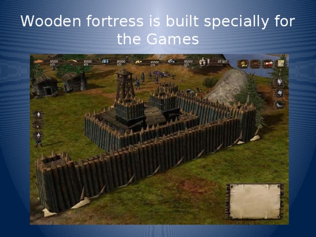 Wooden fortress is built specially for the Games