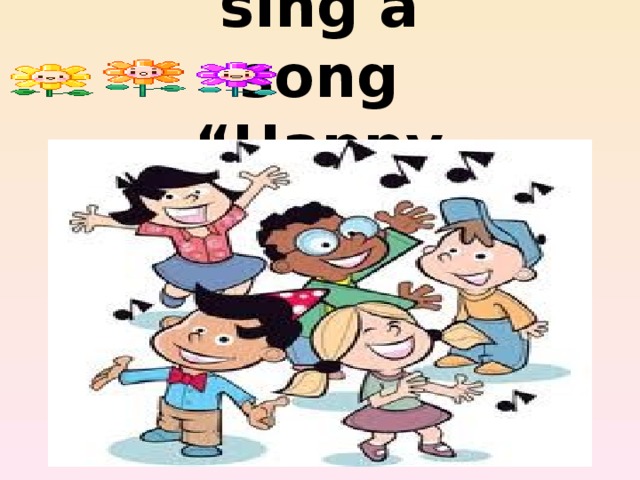 Let’s sing a song “Happy English”