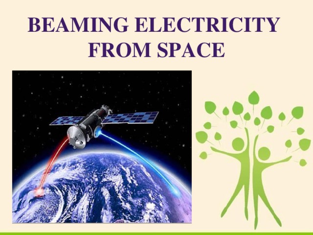 Beaming Electricity from Space