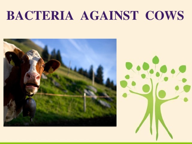 Bacteria against Cows