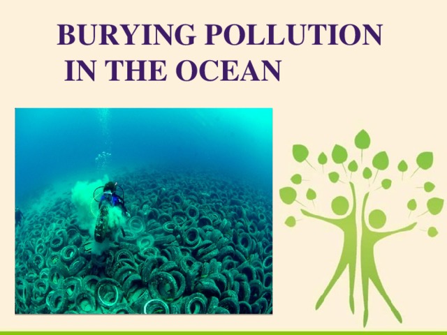 Burying Pollution  in the Ocean