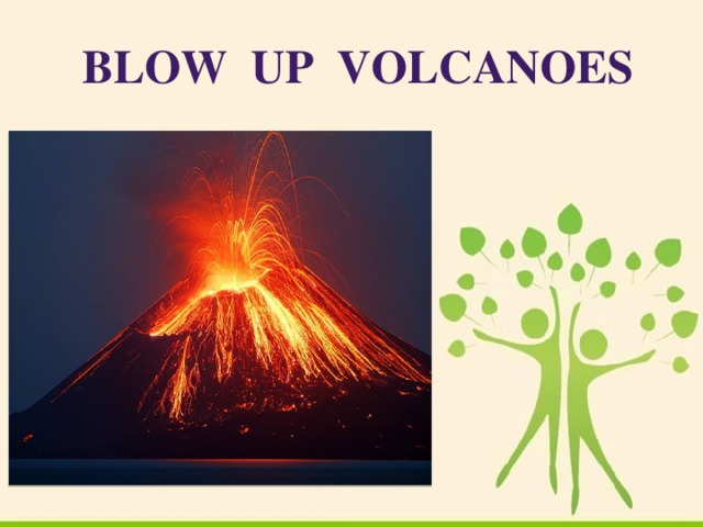 Blow Up Volcanoes