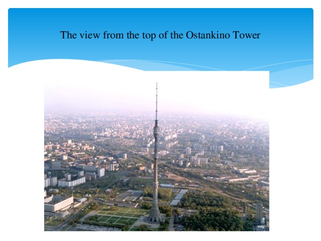 The view from the top of the Ostankino Tower