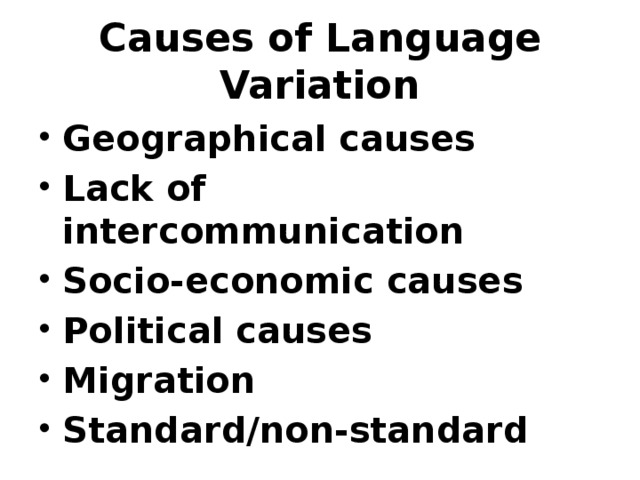 Language variant. Language variation. What causes language variation?.