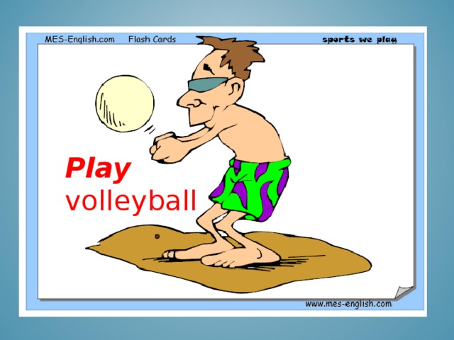 Play volleyball