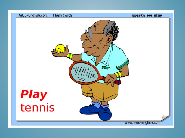 Play tennis