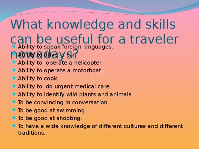 What knowledge and skills can be useful for a traveler nowadays?